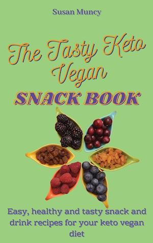 The Tasty Keto Vegan Snack Book