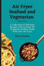 Air Fryer Seafood and Vegetarian Recipes