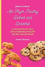 Delicious Air Fryer Poultry Dishes and Desserts