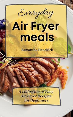 Everyday Air Fryer meals