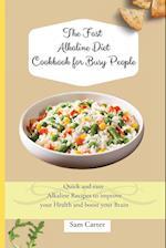 The Fast Alkaline Diet Cookbook for Busy People