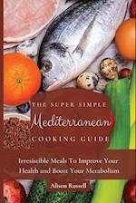 The Super Simple Mediterranean Cooking Guide