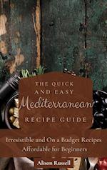 The Quick and Easy Mediterranean Recipe Guide