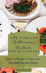 The Vibrant Mediterranean Cookbook for Beginners