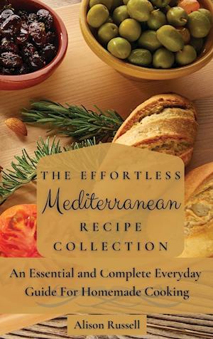 The Effortless Mediterranean Recipe Collection