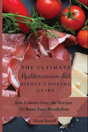 The Ultimate Mediterranean Diet Dishes Cooking Guide