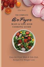 The Complete Air Fryer Main & Side Dish Cooking Guide