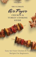 The Ultimate Air Fryer Chicken & Turkey Cooking Guide