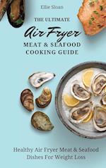 The Ultimate Air Fryer Meat & Seafood Cooking Guide