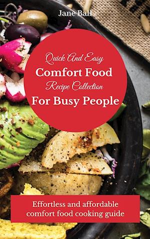 Quick And Easy Comfort Food Recipe Collection For Busy People