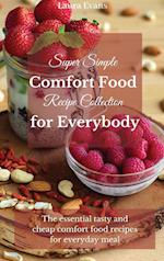 Super Simple Comfort Food Recipe Collection for Everybody