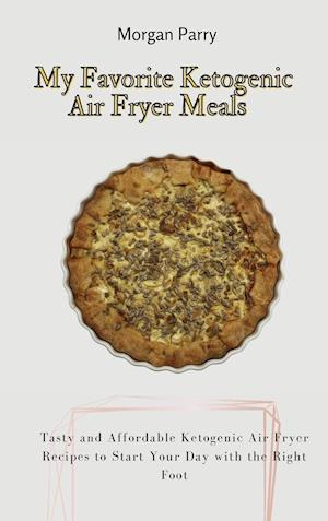 My Favorite Ketogenic Air Fryer Meals