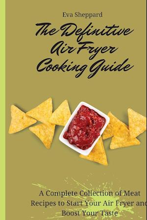 The Definitive Air Fryer Cooking Guide