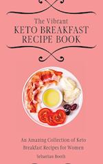 The Vibrant Keto Breakfast Recipe Book