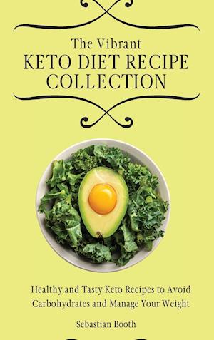 The Vibrant Keto Diet Recipe Collection