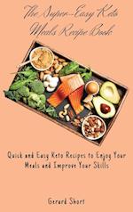 The Super-Easy Keto Meals Recipe Book