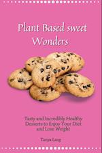 Plant Based Sweet Wonders