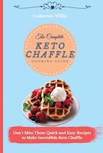 The Complete Keto Chaffle Cooking Guide