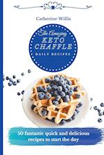 The Amazing Keto Chaffle Daily Recipes