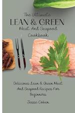 The Ultimate Lean & Green Meat And Seafood Cookbook
