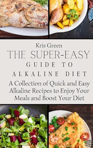 The Super-Easy Guide to Alkaline Diet