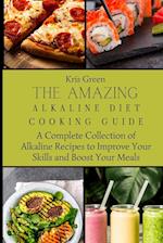 The Amazing Alkaline Diet Cooking Guide