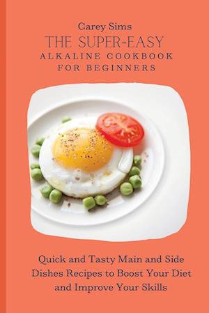 The Super-Easy Alkaline Cookbook for Beginners