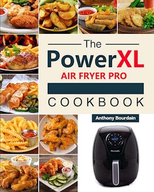 The Power XL Air Fryer Pro Cookbook