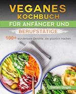 Veganes Kochbuch für Anfänger und Berufstätige