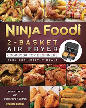 Ninja Foodi 2-Basket Air Fryer Cookbook for Beginners