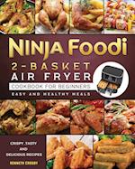 Ninja Foodi 2-Basket Air Fryer Cookbook for Beginners