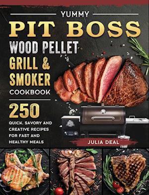 Yummy Pit Boss Wood Pellet Grill and Smoker Cookbook