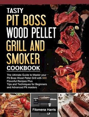 Tasty Pit Boss Wood Pellet Grill And Smoker Cookbook