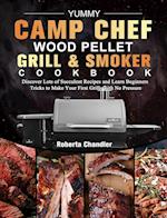 Yummy Camp Chef Wood Pellet Grill & Smoker Cookbook