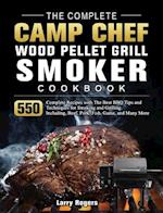 The Complete Camp Chef Wood Pellet Grill & Smoker Cookbook