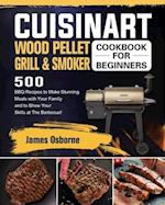 Cuisinart Wood Pellet Grill and Smoker Cookbook for Beginners