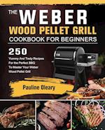 The Weber Wood Pellet Grill Cookbook For Beginners