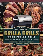 The Ultimate Grilla Grills Wood Pellet Grill Cookbook