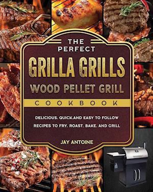 The Perfect Grilla Grills Wood Pellet Grill cookbook