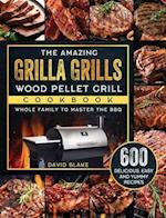 The Amazing Grilla Grills Wood Pellet Grill Cookbook