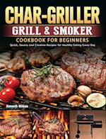 Char-Griller Grill & Smoker Cookbook For Beginners