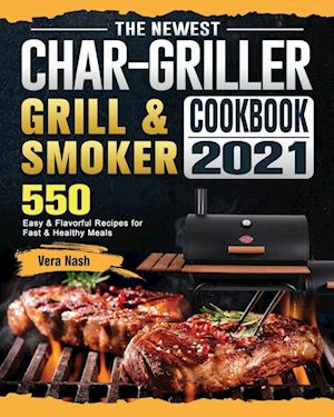 The Newest Char-Griller Grill & Smoker Cookbook 2021