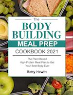 The Bodybuilding Meal Prep Cookbook 2021