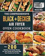 The Comprehensive BLACK+DECKER Air Fryer Oven Cookbook