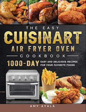 The Easy Cuisinart Air Fryer Oven Cookbook