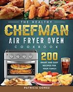 The Healthy Chefman Air Fryer Oven Cookbook