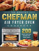 The Healthy Chefman Air Fryer Oven Cookbook