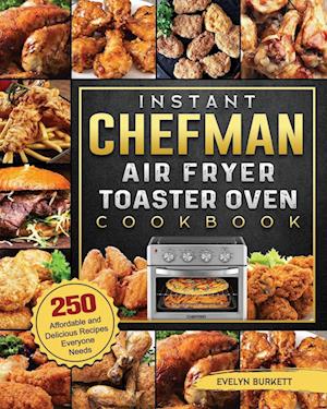 Instant Chefman Air Fryer Toaster Oven Cookbook