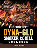 The Complete Dyna-Glo Smoker & Grill Cookbook