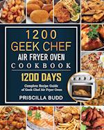 1200 Geek Chef Air Fryer Oven Cookbook